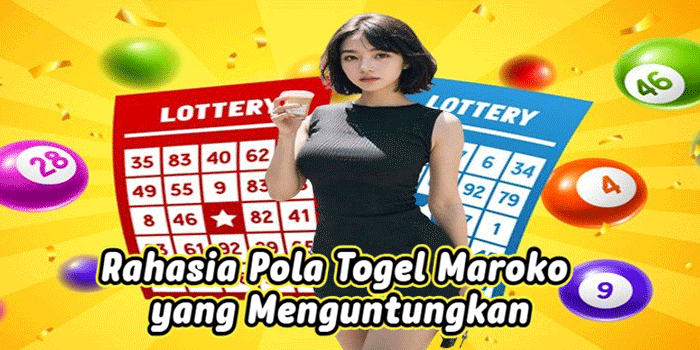 Rahasia Pola Togel Maroko yang Menguntungkan